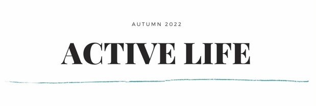 Active Life- Autumn Edition